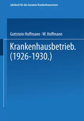 Hoffmann |  Krankenhausbetrieb (1926–1930) | eBook | Sack Fachmedien