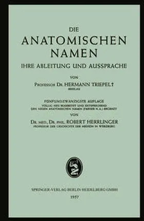 Triepel / Herrlinger |  Die Anatomischen Namen | eBook | Sack Fachmedien