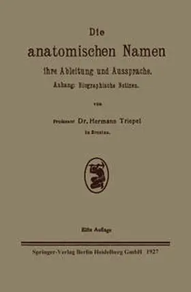 Triepel |  Die anatomischen Namen, ihre Ableitung und Aussprache | eBook | Sack Fachmedien