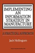 Hollingum |  Implementing an Information Strategy in Manufacture | Buch |  Sack Fachmedien