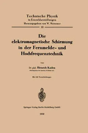 Kaden |  Die elektromagnetische Schirmung in der Fernmelde- und Hochfrequenztechnik | eBook | Sack Fachmedien