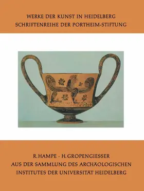 Gropengiesser / Hampe |  Aus der Sammlung des Archäologischen Institutes der Universität Heidelberg | Buch |  Sack Fachmedien