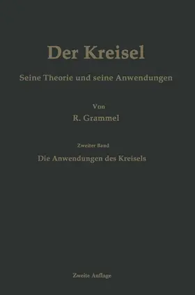 Grammel |  Der Kreisel Seine Theorie und seine Anwendungen | Buch |  Sack Fachmedien
