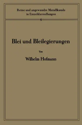 Hofmann / Hanemann |  Blei und Bleilegierungen | Buch |  Sack Fachmedien