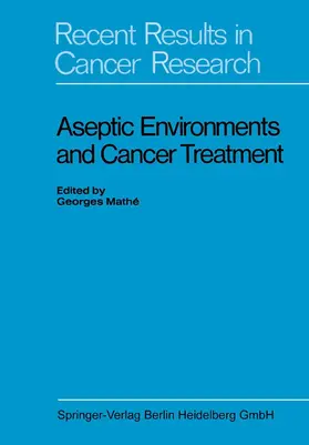 Mathé |  Aseptic Environments and Cancer Treatment | Buch |  Sack Fachmedien