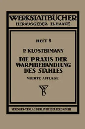 Klostermann |  Die Praxis der Warmbehandlung des Stahles | eBook | Sack Fachmedien