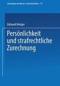 Mezger |  Mezger, E: Persönlichkeit und strafrechtliche Zurechnung | Buch |  Sack Fachmedien