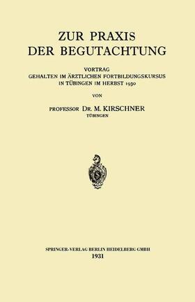 Kirschner | Zur Praxis der Begutachtung | Buch | 978-3-662-31282-7 | sack.de