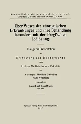 Brasch |  Über Wesen der choreatischen Erkrankungen und ihre Behandlung, besonders mit der Pregl'schen Jodlösung | Buch |  Sack Fachmedien