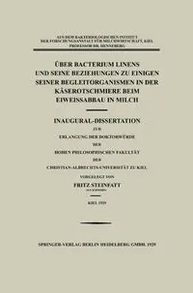 Steinfatt |  Über Bacterium Linens und Seine Beziehungen zu Einigen Seiner Begleitorganismen in der Käserotschmiere beim Eiweissabbau in Milch | eBook | Sack Fachmedien