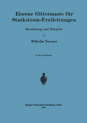 Taenzer |  Eiserne Gittermaste für Starkstrom-Freileitungen | eBook | Sack Fachmedien