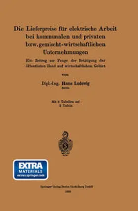 Ludewig |  Die Lieferpreise für elektrische Arbeit bei kommunalen und privaten bzw. gemischt-wirtschaftlichen Unternehmungen | eBook | Sack Fachmedien
