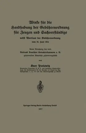 Perlewitz |  Winke für die Handhabung der Gebührenordnung für Zeugen und Sachverständige nebst Wortlaut der Gebührenordnung vom 10. Juni 1914 | Buch |  Sack Fachmedien