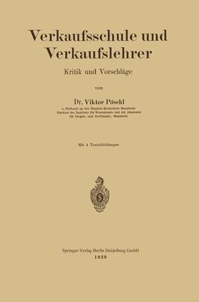 Pöschl | Verkaufsschule und Verkaufslehrer | Buch | 978-3-662-31784-6 | sack.de