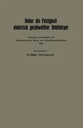 Höhn | Ueber die Festigkeit elektrisch geschweißter Hohlkörper | Buch | 978-3-662-31818-8 | www.sack.de