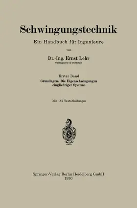 Lehr | Schwingungstechnik. Ein Handbuch für Ingenieure | Buch | 978-3-662-31876-8 | www.sack.de