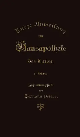 Peters |  Kurze Anweisung zur Hausapotheke des Laien | Buch |  Sack Fachmedien