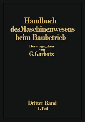 Garbotz | Handbuch des Maschinenwesens beim Baubetrieb | Buch | 978-3-662-32086-0 | www.sack.de