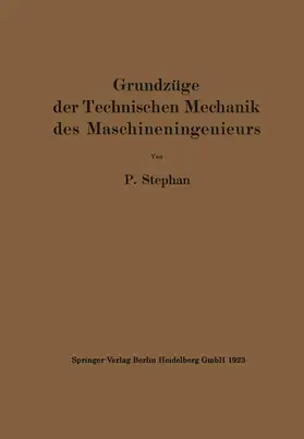 Stephan |  Grundzüge der Technischen Mechanik des Maschineningenieurs | Buch |  Sack Fachmedien