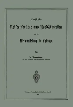 Runnebaum |  Forstliche Reiseeindrücke aus Nord-Amerika und die Weltausstellung in Chicago | Buch |  Sack Fachmedien