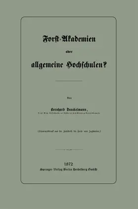Danckelmann | Forst-Akademien oder allgemeine Hochschulen? | Buch | 978-3-662-32165-2 | www.sack.de