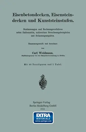Weidmann |  Eisenbetondecken, Eisensteindecken und Kunststeinstufen | Buch |  Sack Fachmedien