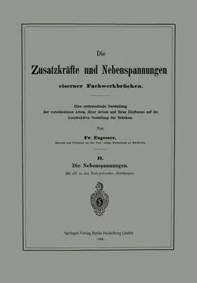 Engesser |  Die Zusatzkräfte und Nebenspannungen eiserner Fachwerkbrücken | Buch |  Sack Fachmedien