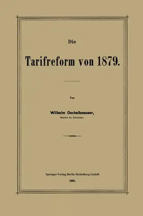 Oechelhaeuser |  Die Tarifreform von 1879 | Buch |  Sack Fachmedien
