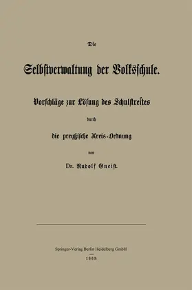 Gneist |  Die Selbstverwaltung der Volksschule | Buch |  Sack Fachmedien