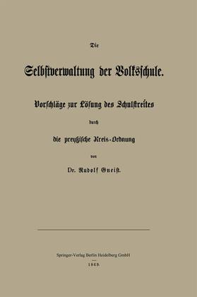 Gneist | Die Selbstverwaltung der Volksschule | Buch | 978-3-662-32292-5 | sack.de