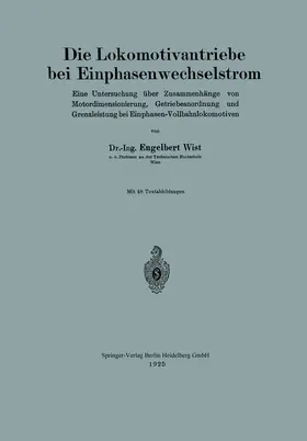 Wist | Die Lokomotivantriebe bei Einphasenwechselstrom | Buch | 978-3-662-32356-4 | www.sack.de