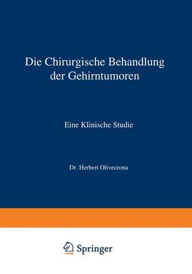 Lysholm / Olivecrona / Lysholm | Die Chirurgische Behandlung der Gehirntumoren | Buch | 978-3-662-32452-3 | sack.de