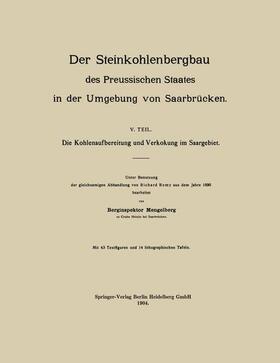 Mengelberg | Der Steinkohlenbergbau des Preussischen Staates in der Umgebung von Saarbrücken | Buch | 978-3-662-32504-9 | sack.de