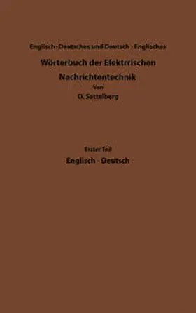 Sattelberg |  Dictionary of Technological Terms Used in Electrical Communication / Wörterbuch der Elektrischen Nachrichtentechnik | eBook | Sack Fachmedien