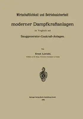 Lewicki |  Wirtschaftlichkeit und Betriebssicherheit moderner Dampfkraftanlagen im Vergleich mit Sauggenerator-Gaskraft-Anlagen | eBook | Sack Fachmedien