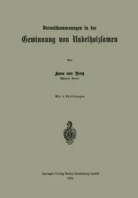 Pentz |  Vervollkommnungen in der Gewinnung von Nadelholzsamen | eBook | Sack Fachmedien