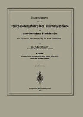 Remelé |  Untersuchungen über die versteinerungsführenden Diluvialgeschiebe des norddeutschen Flachlandes mit besonderer Berücksichtigung der Mark Brandenburg | eBook | Sack Fachmedien