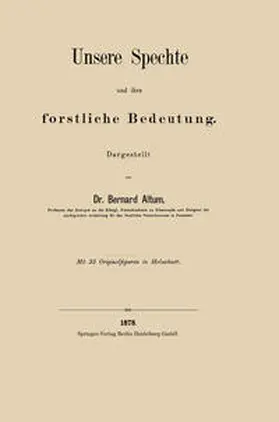Altum |  Unsere Spechte und ihre forstliche Bedeutung | eBook | Sack Fachmedien