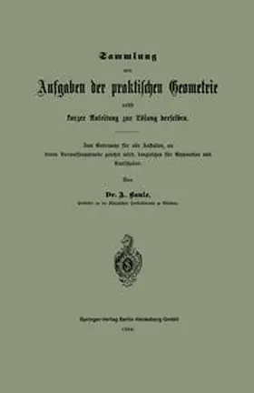 Baule |  Sammlung von Aufgaben der praktischen Geometrie nebst kurzer Anleitung zur Lösung derselben | eBook | Sack Fachmedien
