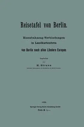 Struve |  Reisetafel von Berlin. Eisenbahnzug-Verbindungen in Landkartenform von Berlin nach allen Ländern Europas | eBook | Sack Fachmedien