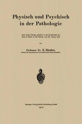 Bleuler |  Physisch und Psychisch in der Pathologie | eBook | Sack Fachmedien