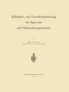 Dribbusch |  Kalkulation und Generalienberechnung der Sägewerke und Holzbearbeitungsbetriebe | eBook | Sack Fachmedien