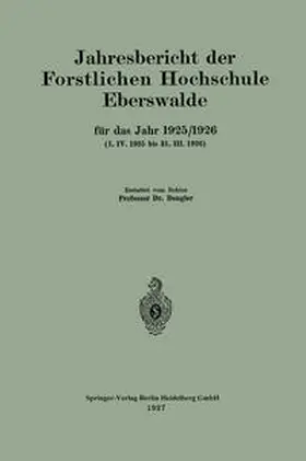 Dengler |  Jahresbericht der Forstlichen Hochschule Eberswalde für das Jahr 1925/1926. (1. IV. 1925 bis 31. III. 1926) | eBook | Sack Fachmedien