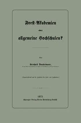 Danckelmann |  Forst-Akademien oder allgemeine Hochschulen? | eBook | Sack Fachmedien