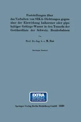 Ros |  Feststellungen über das Verhalten von SIKA-Dichtungen gegenüber der Einwirkung kalkarmer oder gipshaltiger Gebirgs-Wasser in den Tunneln der Gotthardlinie der Schweiz. Bundesbahnen | eBook | Sack Fachmedien