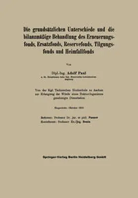 Paul |  Die grundsätzlichen Unterschiede und die bilanzmäßige Behandlung des Erneuerungsfonds, Ersatzfonds, Reservefonds, Tilgungsfonds und Heimfallfonds | eBook | Sack Fachmedien
