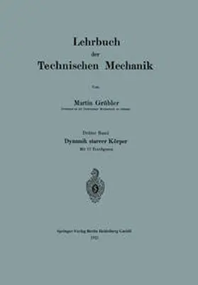 Grübler |  Lehrbuch der Technischen Mechanik | eBook | Sack Fachmedien