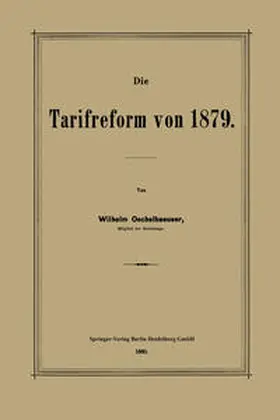 Oechelhaeuser |  Die Tarifreform von 1879 | eBook | Sack Fachmedien