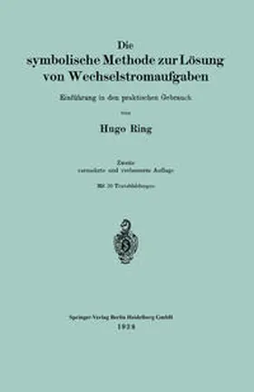 Ring |  Die symbolische Methode zur Lösung von Wechselstromaufgaben | eBook | Sack Fachmedien