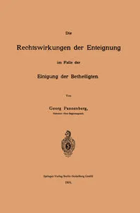 Pannenberg |  Die Rechtswirkungen der Enteignung im Falle der Einigung der Betheiligten | eBook | Sack Fachmedien